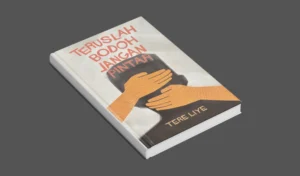 Teruslah Bodoh, Jangan Pintar